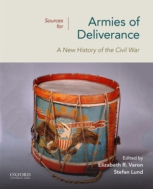 Sources for Armies of Deliverance: A New History of the Civil War by Stefan Lund, Elizabeth R. Varon