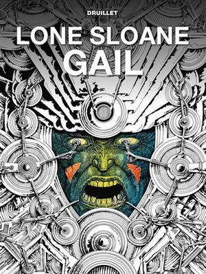 Lone Sloane: Gail by Philippe Druillet
