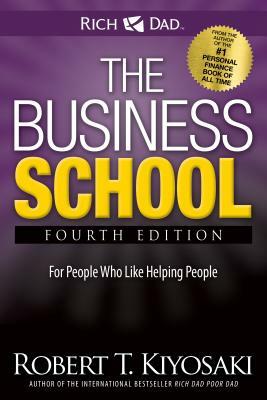 The Business School: The Eight Hidden Values of a Network Marketing Business by Robert T. Kiyosaki