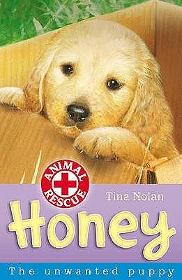 Honey: The Unwanted Puppy by Tina Nolan