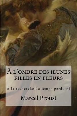 A l´ombre des jeunes filles en fleurs by Marcel Proust