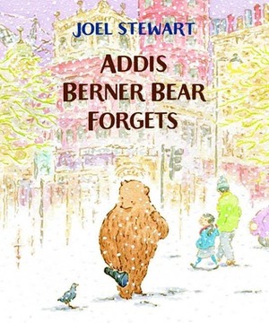 Addis Berner Bear Forgets by Joel Stewart