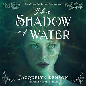 The Shadow of Water by Jacquelyn Benson