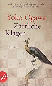 Zärtliche Klagen by Yōko Ogawa