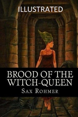 Brood of the Witch-Queen Illustrated by Sax Rohmer