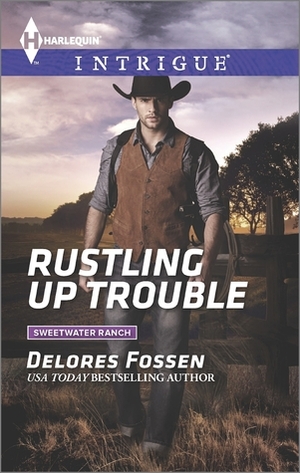 Rustling Up Trouble by Delores Fossen