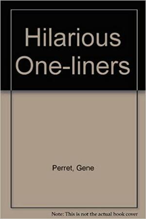 Hilarious One-Liners by Gene Perret