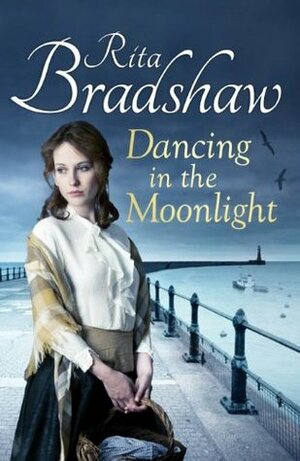 Dancing in the Moonlight by Rita Bradshaw