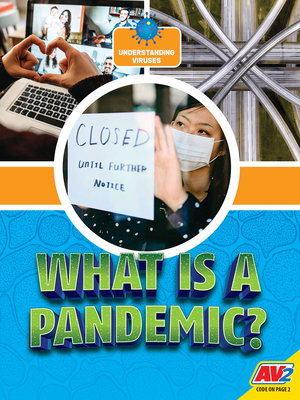 What Is a Pandemic? by Heather C. Hudak