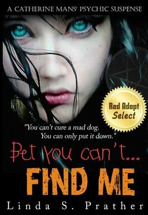 Bet you can't... FIND ME by Linda S. Prather