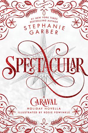 Spectacular by Stephanie Garber