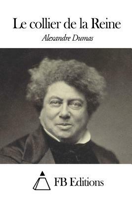 Le Collier de la Reine by Alexandre Dumas