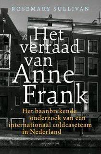 Het verraad van Anne Frank by Rosemary Sullivan