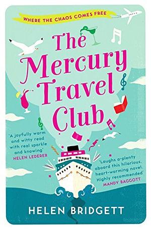 The Mercury Travel Club: Getting your life back on track has never been more funny! by Helen Bridgett