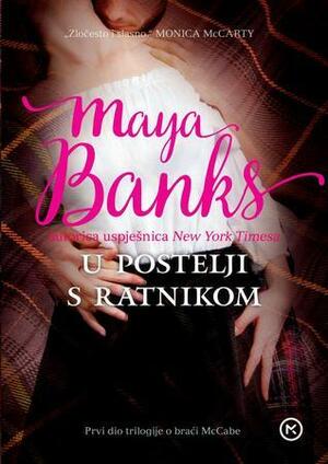 U postelji s ratnikom by Maya Banks