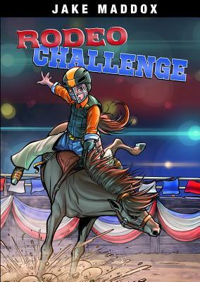 Rodeo Challenge by Jake Maddox