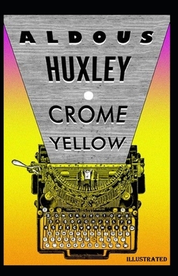 Crome Yellow Illustrated by Aldous Huxley