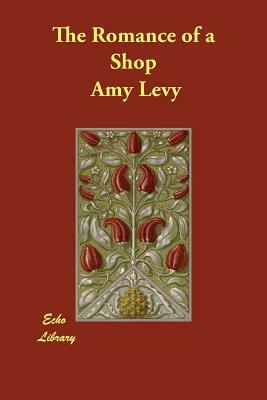 The Romance of a Shop by Amy Levy