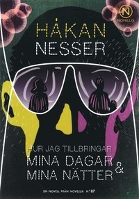 Hur jag tillbringar mina dagar och nätter by Håkan Nesser