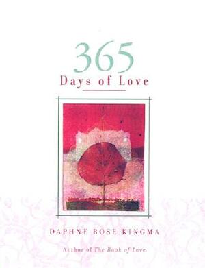 365 Days of Love by Daphne Rose Kingma