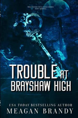 Trouble at Brayshaw High by Meagan Brandy