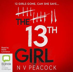 The 13th Girl by N.V. Peacock