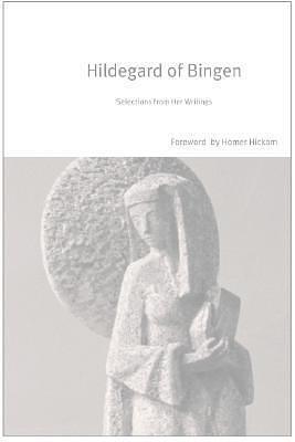 Hildegard of Bingen: Selections from Her Writings by Hildegard of Bingen, Hildegard of Bingen