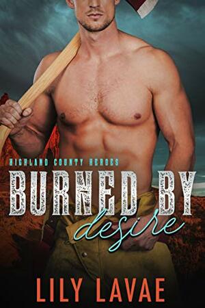 Burned by Desire by Lily LaVae
