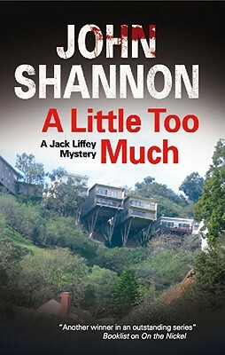 A Little Too Much by John Shannon