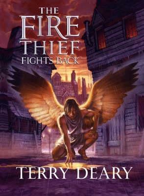 The Fire Thief Fights Back by Terry Deary