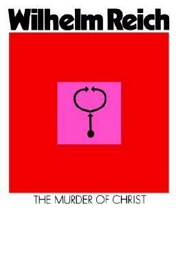 The Murder of Christ by Wilhelm Reich