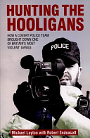 Hunting the Hooligans by Robert Endeacott, Michael Layton