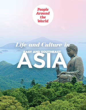 Life and Culture in East and Southeast Asia by Holly Brown