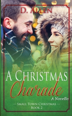 A Christmas Charade by D. Allen