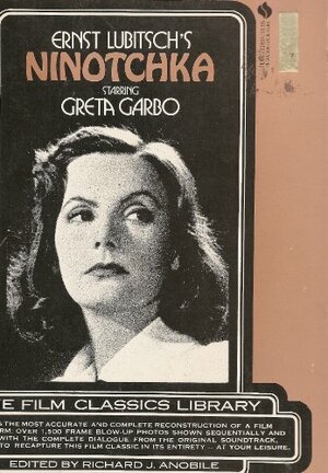 Ernst Lubitsch's Ninotchka Starring Greta Garbo, Melvyn Douglas by Richard J. Anobile