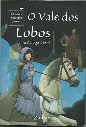 O Vale dos Lobos by Laura Gallego, Margarida Machado