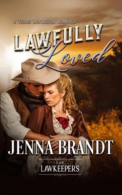 Lawfully Loved by The Lawkeepers, Jenna Brandt