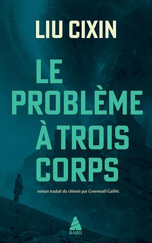 Le problème à trois corps by Cixin Liu