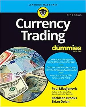 Currency Trading For Dummies by Brian Dolan, Kathleen Brooks, Paul Mladjenovic