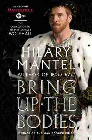 Bring Up the Bodies by Hilary Mantel