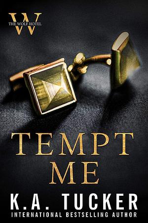 Tempt Me: Wolf Hotel Series, Book 1 by K.A. Tucker