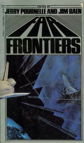 Far Frontiers by G. Harry Stine, Larry Niven, Greg Bear, Jim Baen, Norman Spinrad, David Brin, Ben Bova, Rivka Jacobs, Damon Knight, Robert L. Forward, Jerry Pournelle, Richard E. Geis, Poul Anderson, Dean Ing