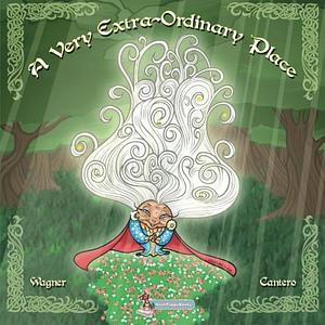 A Very Extraordinary Place by Richard Wagner (M.Div.)