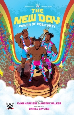 WWE: The New Day: Power of Positivity Ogn by Evan Narcisse, Austin Walker