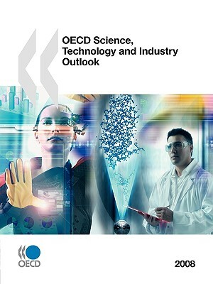 OECD Science, Technology and Industry Outlook 2008 by Publishing Oecd Publishing, OECD Publishing