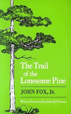 The Trail of the Lonesome Pine by John Fox Jr.