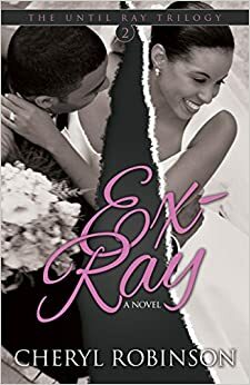 Ex-Ray by Cheryl Robinson