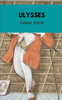 Ulysses by James Joyce by James Joyce