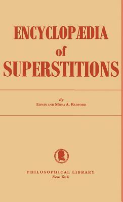 Encyclopedia of Superstitions by Edwin Radford
