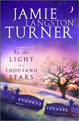 By the Light of a Thousand Stars by Jamie Langston Turner